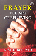 Prayer: The Art Of Believing