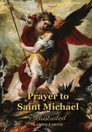 Prayer to Saint Michael: Illustrated