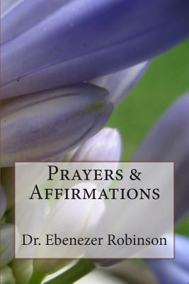 Prayers and Affirmations - Robinson, Ebenezer, Dr.