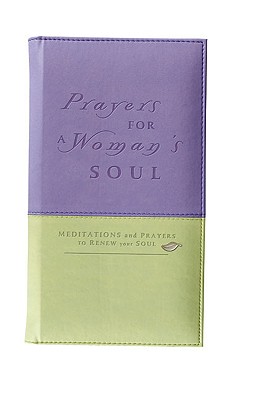 Prayers for a Woman's Soul: Meditations and Prayers to Renew Your Soul - Inspirio (Creator)