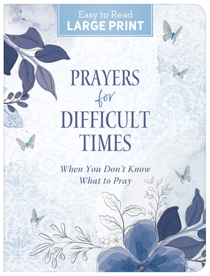 Prayers for Difficult Times Large Print: When You Don't Know What to Pray - Sanna, Ellyn