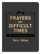 Prayers for Difficult Times Men's Edition: When You Don't Know What to Pray
