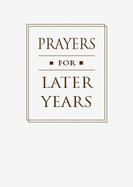 Prayers for Later Years - Philippart, David (Editor)