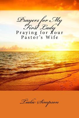 Prayers for My First Lady: Praying for Your Pastor's Wife - Simpson, Tialie L