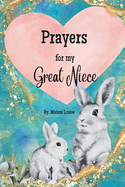 Prayers for my Great Niece: A Children's book Christian Prayers for a Great Niece