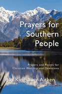 Prayers for Southern People: Poems and Prayers for Christian Worship and Devotions