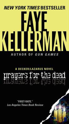 Prayers for the Dead: A Decker/Lazarus Novel - Kellerman, Faye