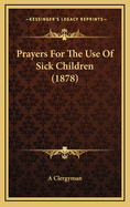 Prayers for the Use of Sick Children (1878)