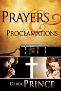 Prayers & Proclamations: How to Use the Bible as the Authority Over Trials and Temptations