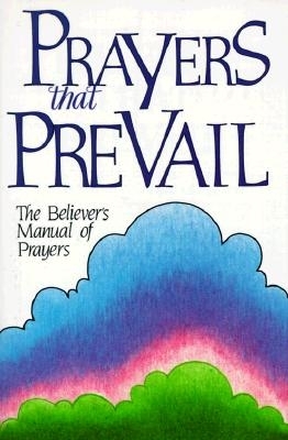 Prayers That Prevail: The Believer's Manual of Prayers - Victory House