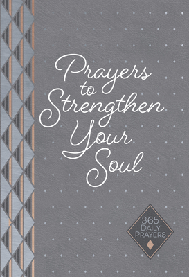 Prayers to Strengthen Your Soul: 365 Daily Prayers - Moore, Karen