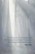 Praying and Campaigning with Environmental Christians: Green Religion and the Climate Movement