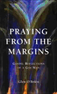 Praying from the Margins: Gospel Reflections of a Gay Man - O'Brien, Glen