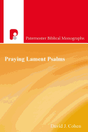 Praying Lament Psalms: The Psychodynamics of Distress