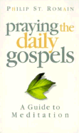 Praying the Daily Gospels: A Guide to Meditation