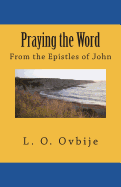 Praying the Word: From the Epistles of John