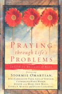 Praying Through Life's Problems - Omartian, Stormie, and Tada, Joni Eareckson, and Vernick, Leslie