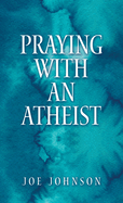 Praying With An Atheist