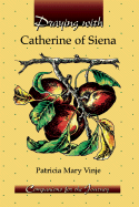 Praying with Catherine of Siena - Vinje, Patricia Mary