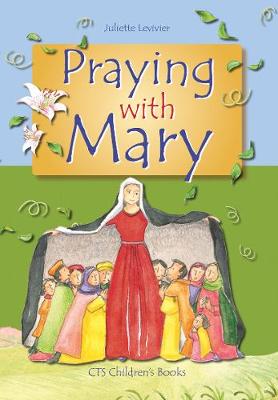 Praying with Mary - Levivier, Juliette