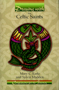 Praying with the Celtic Saints - Earle, Mary, and Maddox, Sylvia