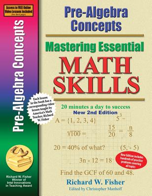 Pre-Algebra Concepts 2nd Edition, Mastering Essential Math Skills: 20 minutes a day to success - Fisher, Richard W