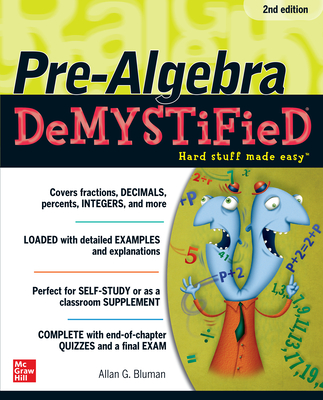 Pre-Algebra Demystified, Second Edition - Bluman, Allan G