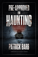 Pre-Approved for Haunting: And Other Stories