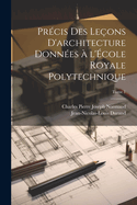 Pre cis des lec ons d'architecture donne es a l'E cole royale polytechnique; Tome 2