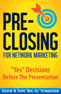 Pre-Closing for Network Marketing: Yes Decisions before the Presentation