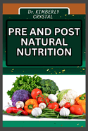 Pre- Concept Nutrition: Optimizing Your Health Journey, Strategies to Nourishing Your Body for a Vibrant Pregnancy and Beyond