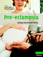 Pre-Eclampsia; Etiology and Clinical Practice