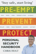 Pre-Empt, Prevent, Protect: Personal Security Handbook