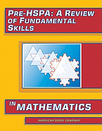 Pre-HSPA: A Review of Fundamental Skills in Mathematics - Day, Erica, and Fuqua, Alan, and Pintozzi, Colleen