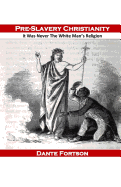 Pre-Slavery Christianity: It Was Never The White Man's Religion