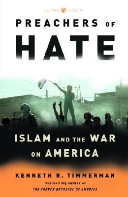 Preachers of Hate: Islam and the War on America - Timmerman, Kenneth R