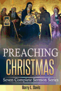 Preaching Christmas: Seven Complete Sermon Series