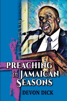Preaching in Jamaican Seasons - Dick, Devon