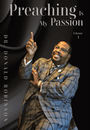 Preaching Is My Passion - Volume 1: Powerpacked Principles from This Preacher's Passion
