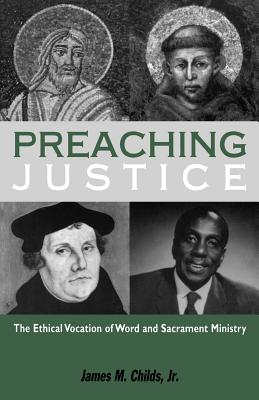 Preaching Justice - Childs Jr, James M