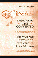 Preaching the Converted: The Style and Rhetoric of the Vercelli Book Homilies