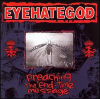 Preaching The "End-Time" Message - Eyehategod