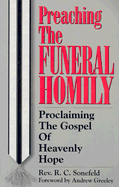 Preaching the Funeral Homily: Proclaiming the Gospel of Heavenly Hope