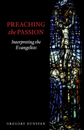 Preaching the Passion: Interpreting the Evangelists