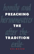 Preaching the Tradition: Homily and Hermeneutics After the Exile