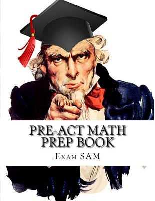 PreACT Math Prep Book: PreACT Math Study Guide with Math Review and Practice Test Questions - Exam Sam