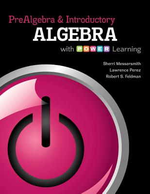 Prealgebra and Introductory Algebra with P.O.W.E.R. Learning - Messersmith, Sherri, and Perez, Lawrence, and Feldman, Robert