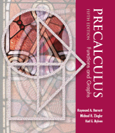 Precalculus: Functions and Graphs - Barnett, Raymond A, and Ziegler, Michael R, and Byleen, Karl E, Professor