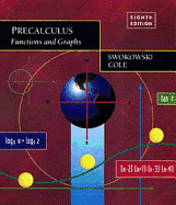 Precalculus: Functions and Graphs - Swokowski, Earl William, and Swokowski, and Cole, Jeffery A