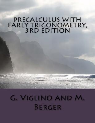 Precalculus with early trigonometry 3rd edition - Berger, M, Dr., and Viglino, G